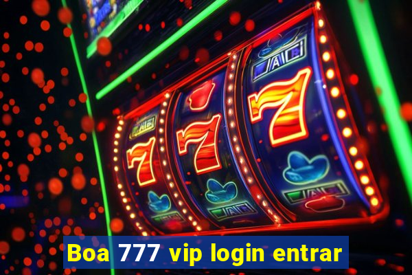 Boa 777 vip login entrar